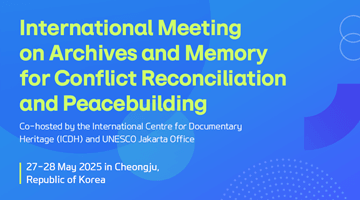 International Meeting on Archives and Memory for Conflict Reconciliation and Peacebuilding